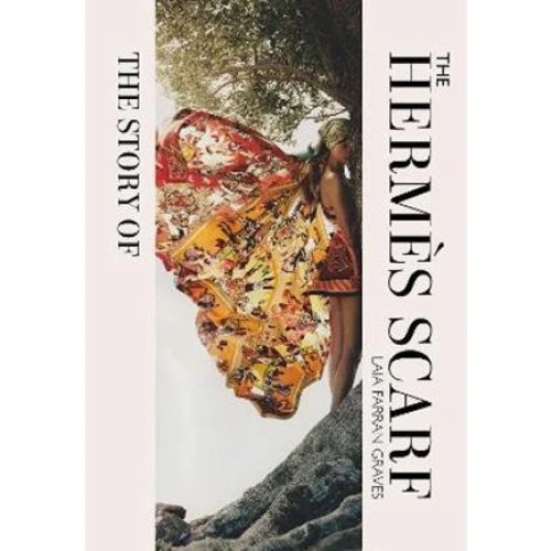 The Story of the Hermès Scarf - Laia Farran Graves - Bog
