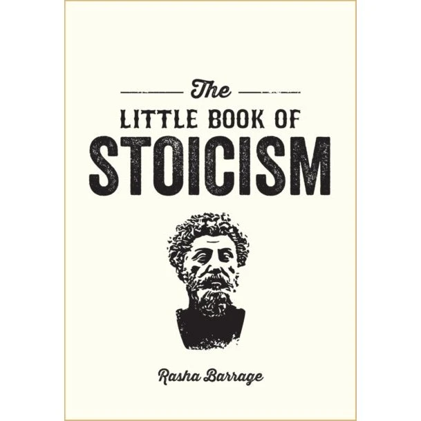 The Little Book of Stoicism - Rasha Barrage