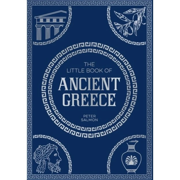 The Little Book of Ancient Greece - Peter Salmon