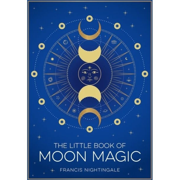 The Little Book of Moon Magic - Francis Nightingale