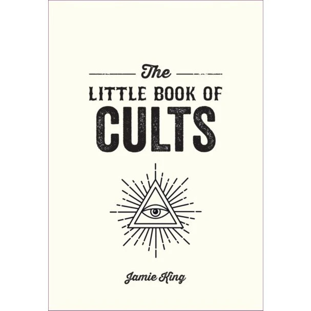 The Little Book of Cults - Jamie King