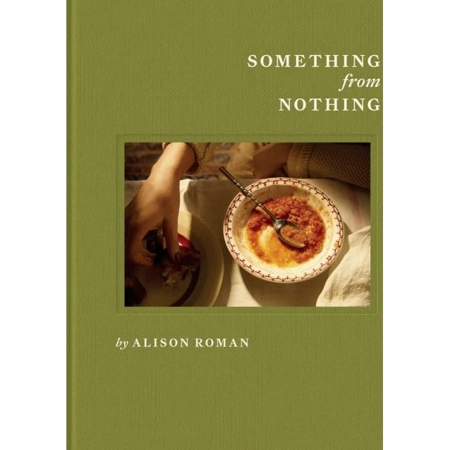 Alison Roman: Something from Nothing (Bog)