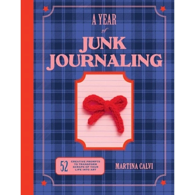 A Year of Junk Journaling - Martina Calvi