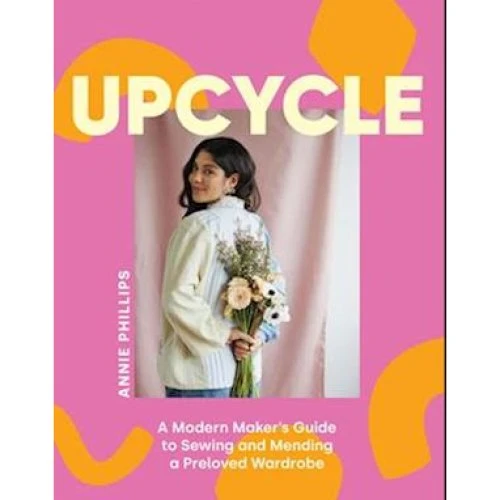 Annie Phillips: Upcycle - Guide til syning og reparation