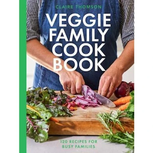 Claire Thomson: The Veggie Family Cookbook