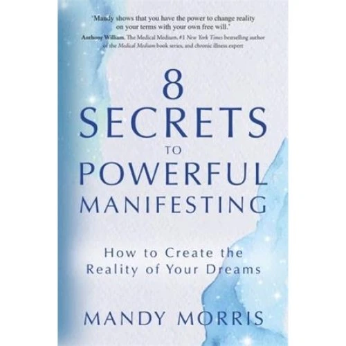 Mandy Morris: 8 Secrets to Powerful Manifesting (Paperback)