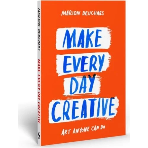 Make Every Day Creative - Marion Deuchars