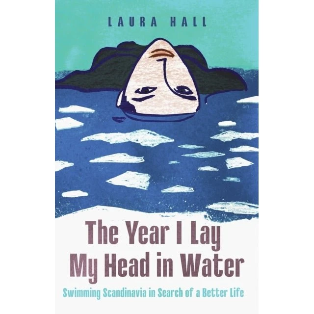 The Year I Lay My Head in Water - Laura Hall