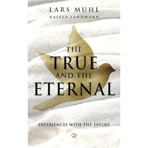 Lars Muhl & Naleea Landmann: The True and The Eternal (Bog)