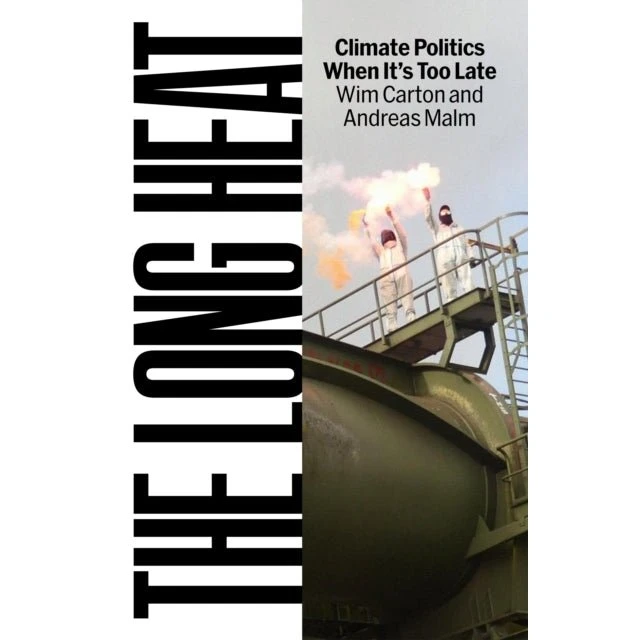 The Long Heat - Andreas Malm og Wim Carton (Bog)