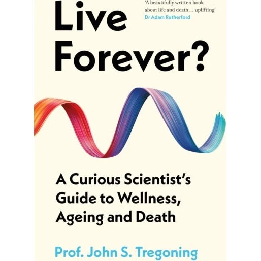 Live Forever? - John S. Tregoning (Bog)