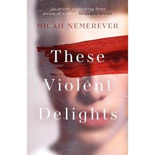 Micah Nemerever: These Violent Delights - Bog