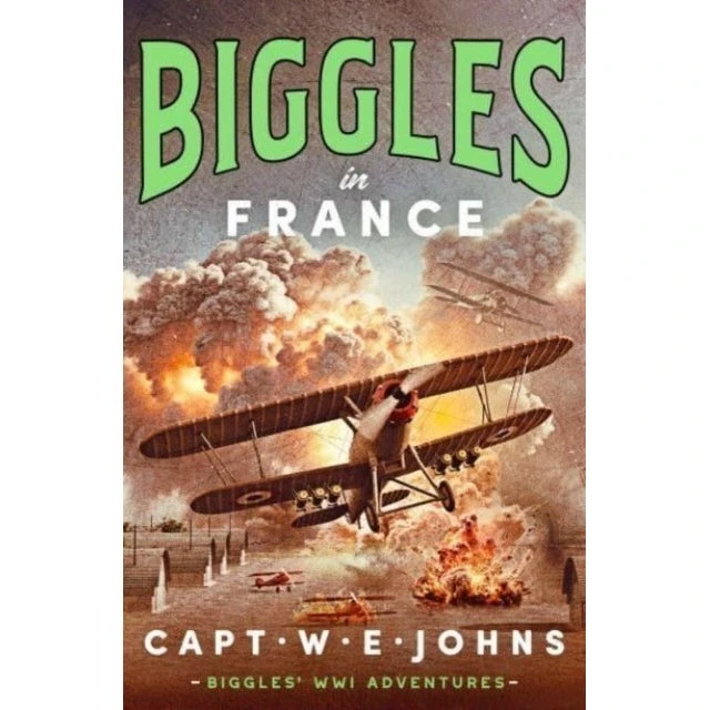Biggles in France - Captain W. E. Johns