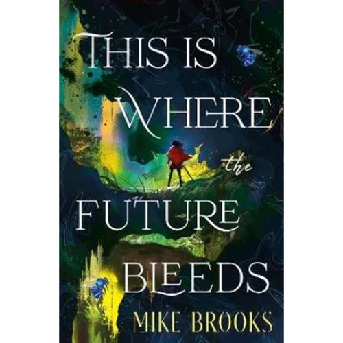 Mike Brooks: This is Where the Future Bleeds - Bog