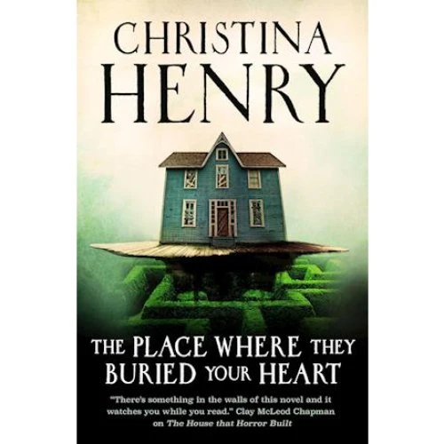 Christina Henry: The Place Where They Buried Your Heart (Bog)