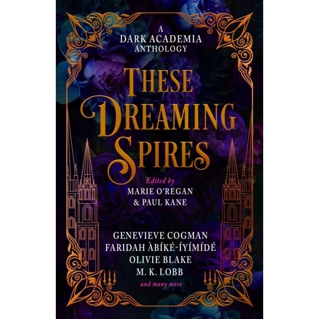 These Dreaming Spires: A Dark Academia Anthology
