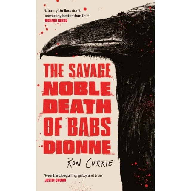 The Savage Noble Death of Babs Dionne af Ron Currie