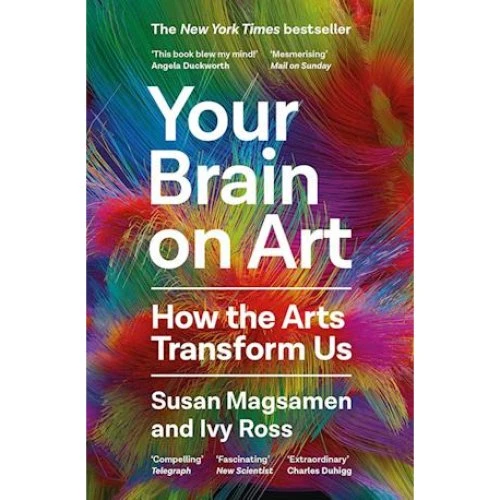 Susan Magsamen & Ivy Ross: Your Brain on Art - Bog