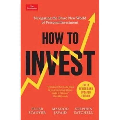 How to Invest - Peter Stanyer, Stephen Satchell & Masood Javaid