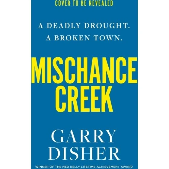 Garry Disher: Mischance Creek