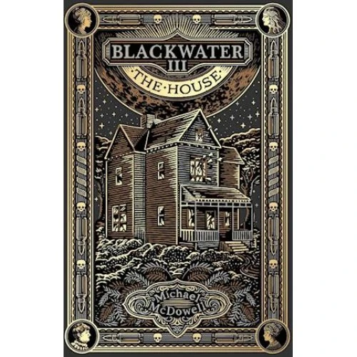 Blackwater III: The House - Michael McDowell (Bog)