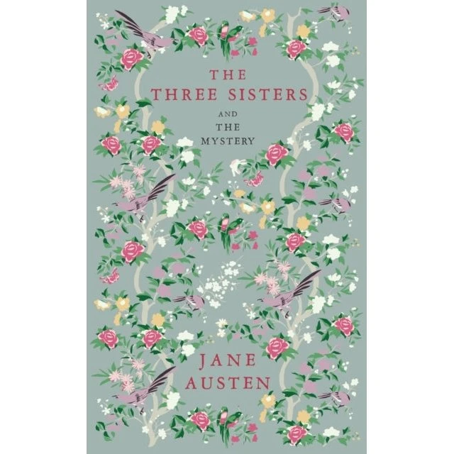 The Three Sisters and the Mystery - Jane Austen