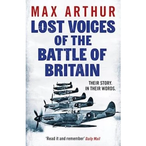 Max Arthur: Lost Voices of the Battle of Britain - Bog