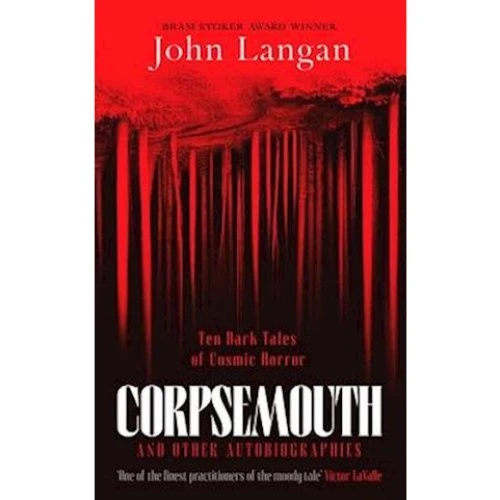 John Langan: Corpsemouth and Other Autobiographies (Bog)