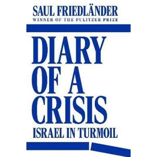 Saul Friedländer: Diary of a Crisis - Bog