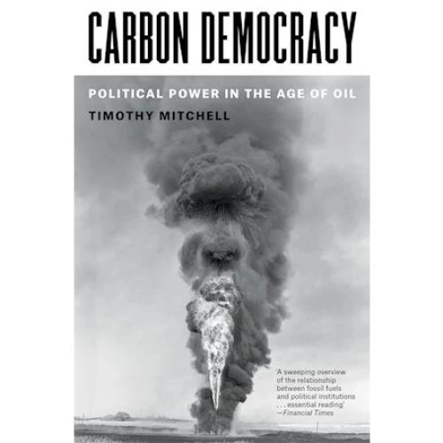 Carbon Democracy - Timothy Mitchell - Bog