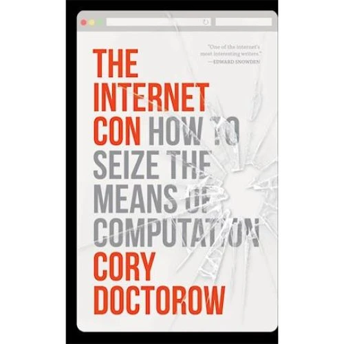 Cory Doctorow: The Internet Con - Bog