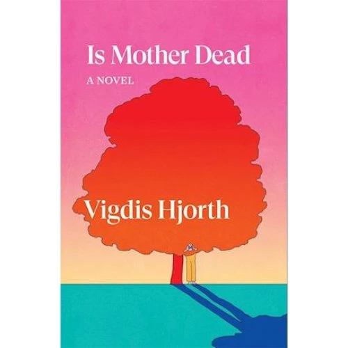 Vigdis Hjorth: Is Mother Dead - Bog