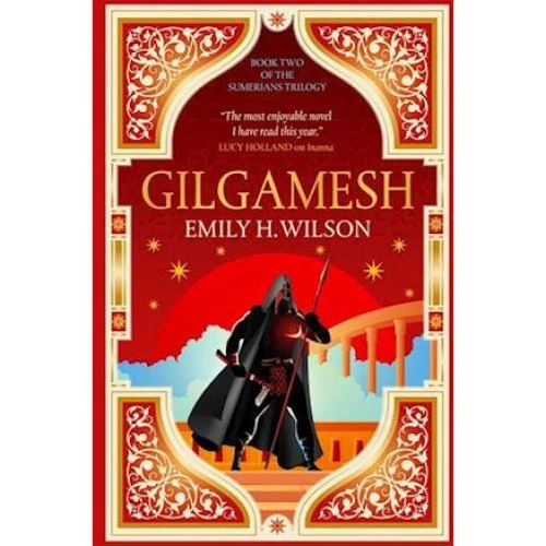 The Sumerians Trilogy: Gilgamesh - Emily H. Wilson