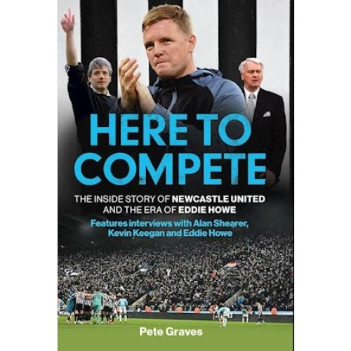 Pete Graves: 'Here to Compete' - Newcastle United Bog