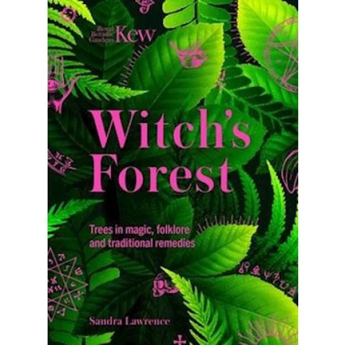 Witch's Forest: Royal Botanic Gardens Kew & Sandra Lawrence