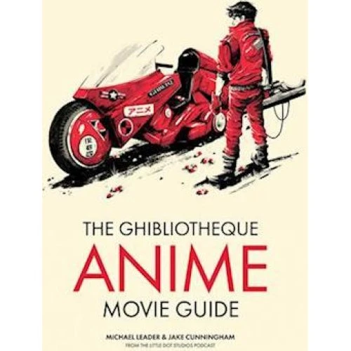 The Ghibliotheque Anime Movie Guide - Jake Cunningham & Michael Leader