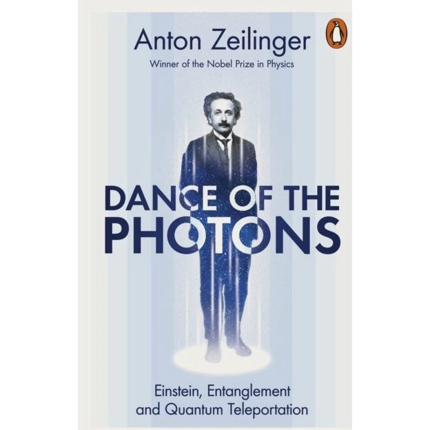 Anton Zeilinger: Dance of the Photons