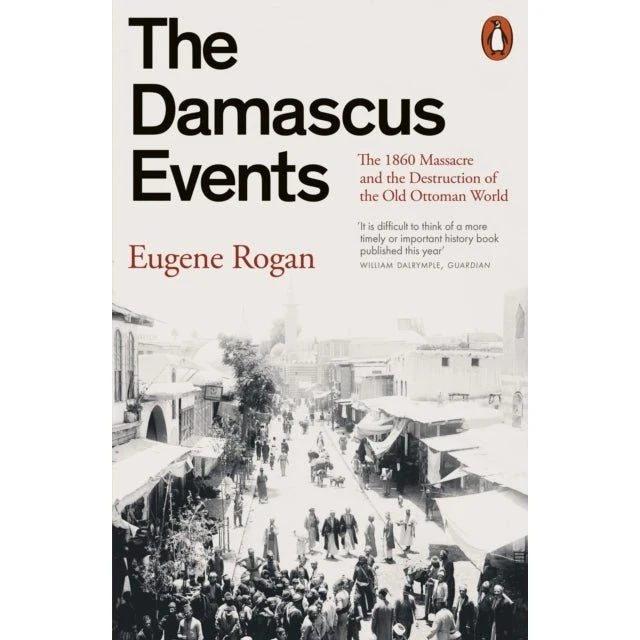 The Damascus Events - Eugene Rogan