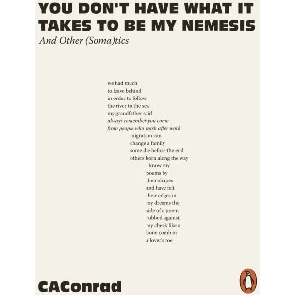 Ca Conrad: You Don't Have What It Takes to Be My Nemesis