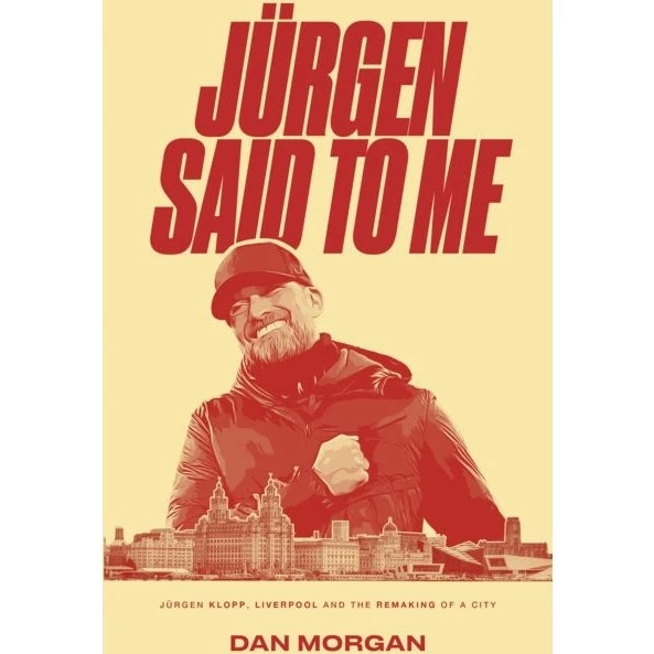 Jurgen Said to Me af Dan Morgan - Liverpool FC Bog