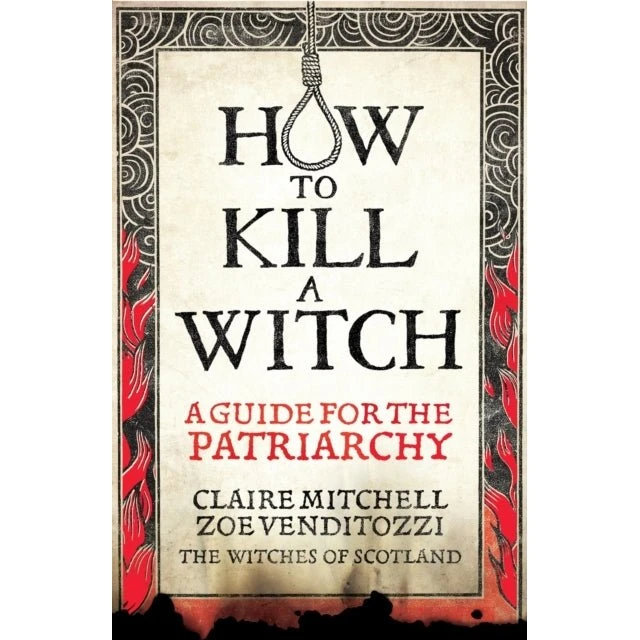How to Kill a Witch - Claire Mitchell & Zoe Venditozzi