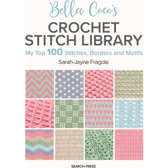 Bella Coco's Crochet Stitch Library - Sarah-Jayne Fragola