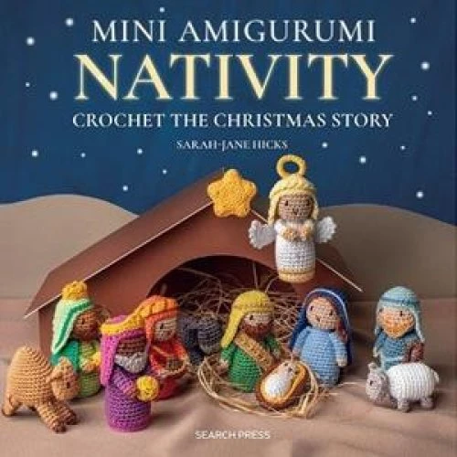Sarah-Jane Hicks: Mini Amigurumi Nativity - Hæklebog
