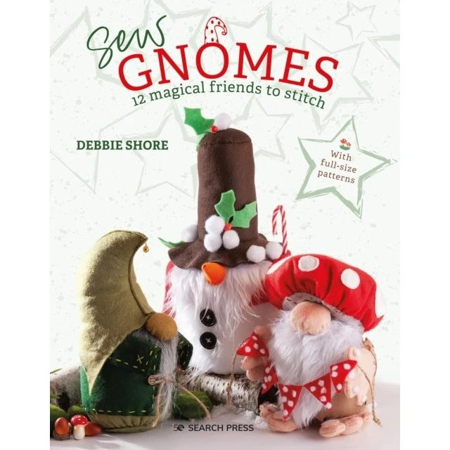 Debbie Shore: Sew Gnomes - Sy 12 hyggelige nisser