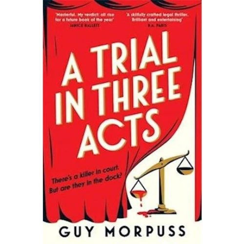 A Trial in Three Acts - Guy Morpuss - Bog