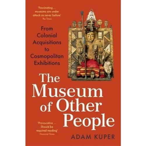 The Museum of Other People - Adam Kuper - Bog
