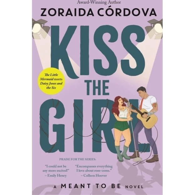 Kiss the Girl: A Meant to Be Novel - Zoraida Córdova