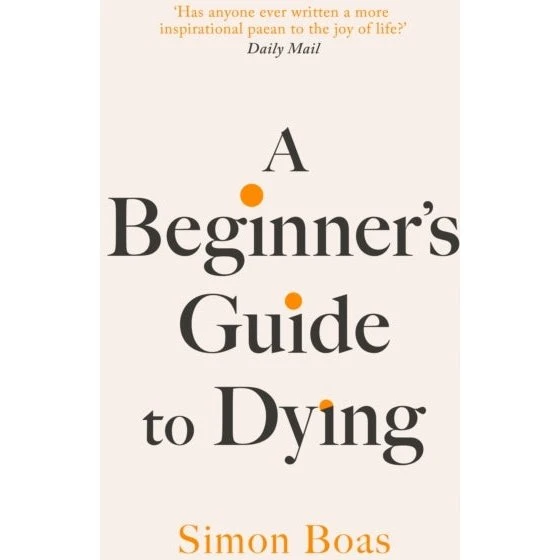 A Beginner's Guide to Dying - Simon Boas (Bog)