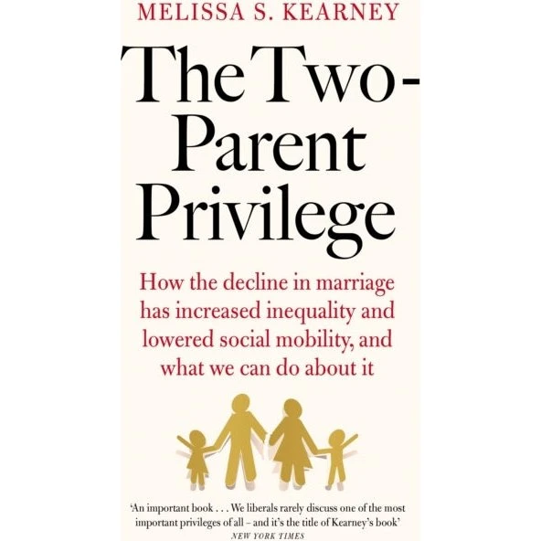 Melissa S. Kearney: The Two-Parent Privilege
