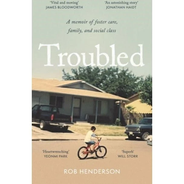 Troubled: Memoir of Foster Care, Family and Social Class - Rob Henderson